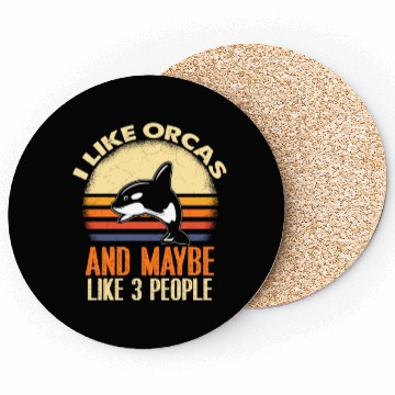 Discover I Like Orcas and Maybe 3 People Orca Coasters