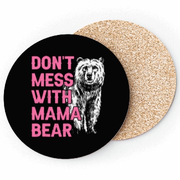 Discover Don'T Mess With Mama Bear Mothers Day Mama Bear Coasters