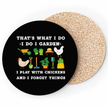 Discover T'S W I Do I Garden I Play With Chickens Forget Th Coasters