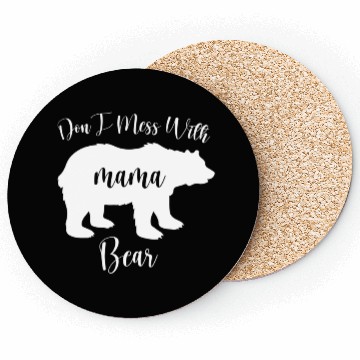 Discover Don'T Mess With Mama Coasters