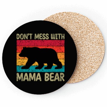 Discover Don'T Mess With Mama Bear Mother'S Day Coasters