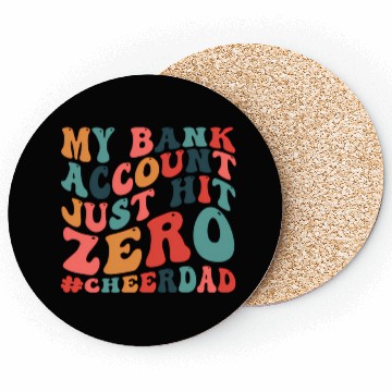 Discover My Bank Acco Just Hit Zero Cheer Dad Coasters