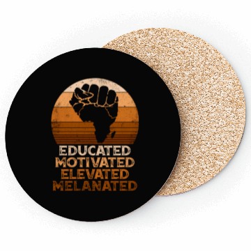 Discover Juneteenth Educated Motivated Elevated Melanated M Coasters