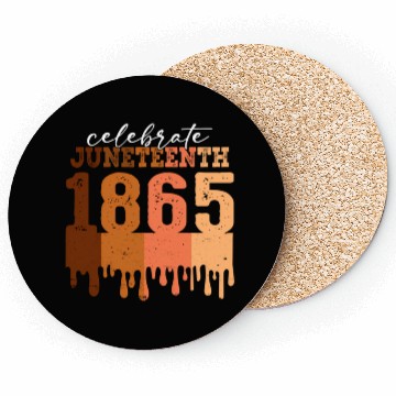 Discover Celebrate Juneteenth 1865 Black Wo African America Coasters