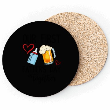 Discover Our First Father'S Day Together Coasters