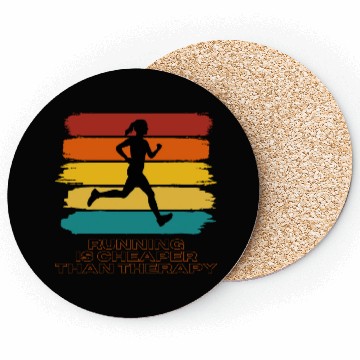 Discover Running Is Cheaper Than Therapy Coasters