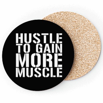 Discover Hustle To Gain More Muscle Coasters