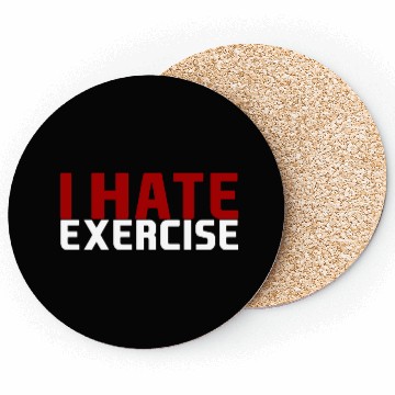 Discover I Hate Exercise Coasters