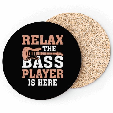 Discover Funny Relax The Bass Player Is Here For A Coasters