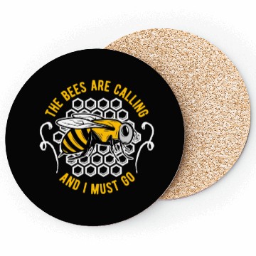 Discover The Bees Are Calling And I Must Go Beekeeper Honey Coasters