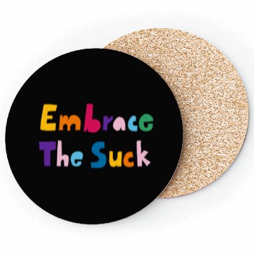 Discover Embrace The Suck Coasters