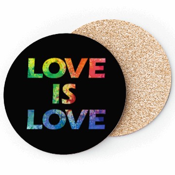 Discover LOVE IS LOVE Coasters