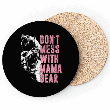 Discover Don'T Mess With Mama Bear Mama Bear Coasters