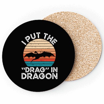 Discover I put the drag in dragon Coasters