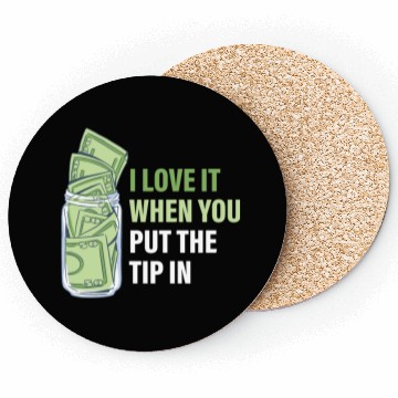 Discover When You Put The Tip In Funny Bartender Coasters