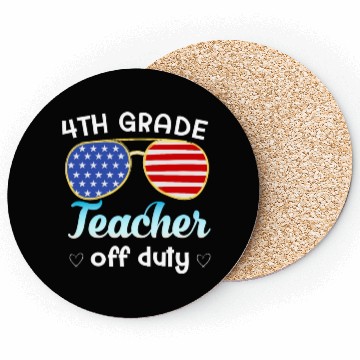 Discover 4th grade teacher off duty Coasters