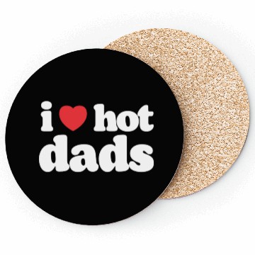 Discover I Love Hot Dads Coasters
