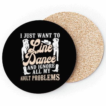 Discover Line Dancing Dance Teacher I Just Want To Line Coasters