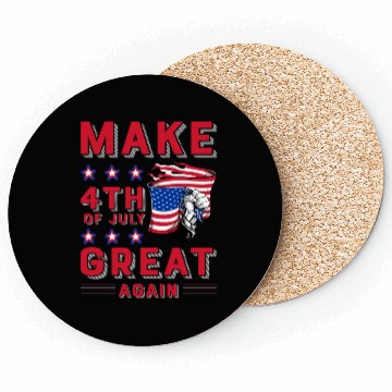 Discover Make 4th of July great again Coasters