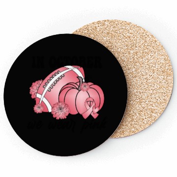 Discover In October We Wear Pink Coasters