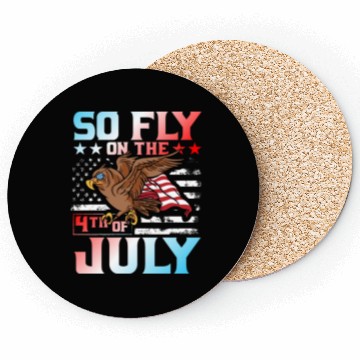 Discover So fly on the 4th of July Coasters