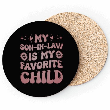 Discover My Son In Law Is My Favorite Child Funny Family Coasters