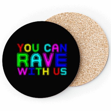 Discover You Can Rave With Us Coasters