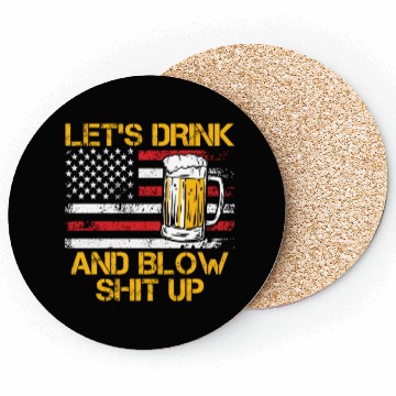 Discover Let us drink and blow shit up drink fan USA Coasters