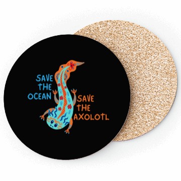 Discover Save The Ocean Save The Axolotl Coasters