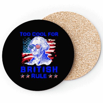 Discover George Washington Too cool for British Rule US Coasters