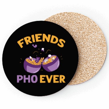 Discover Friends Pho Ever Friendship Pho Soup Coasters