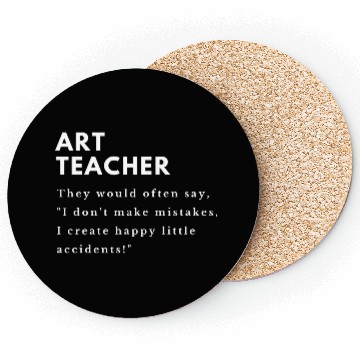 Discover Art Teacher Accidents Coasters