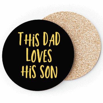 Discover This Dad Loves His Son Coasters