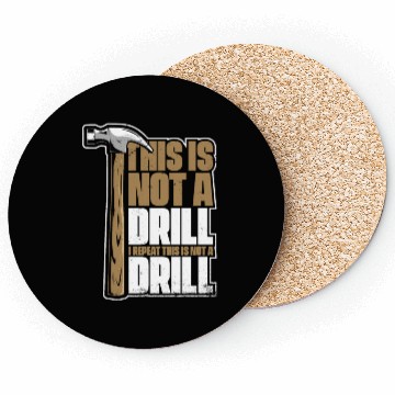 Discover This Is Not A Drill Cabinetmaker Woodturner Coasters