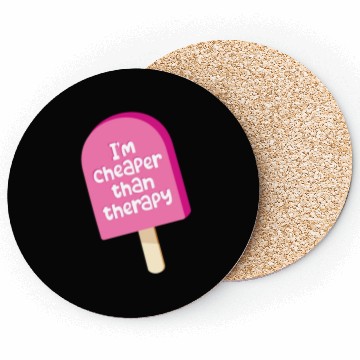 Discover I'm cheaper than therapy - ice cream Coasters