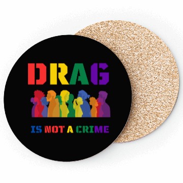 Discover Drag Is Not A Crime Support Drag In LGBTQ Coasters