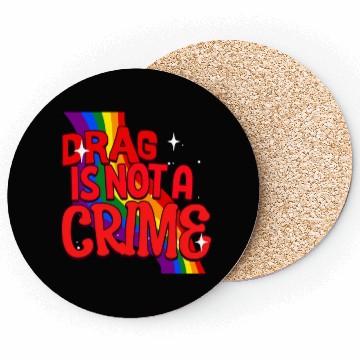 Discover Drag Is Not A Crime Support Drag In LGBTQ Coasters