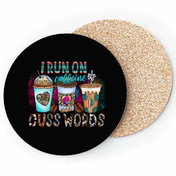 Discover I Run On Caffeine And Cuss Words Coasters