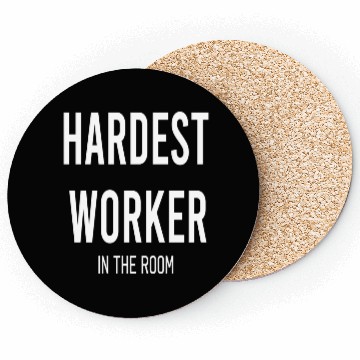 Discover Hardest Worker In The Room Motivation green Coasters