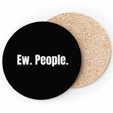 Discover Ew. People. Coasters