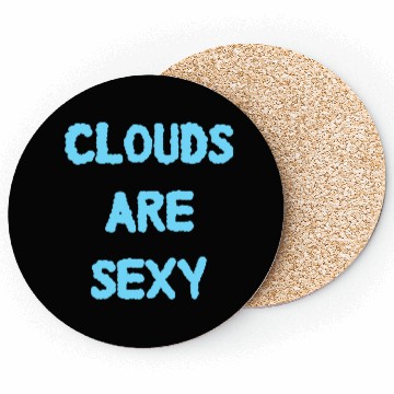 Discover Clouds Are Sexy nature Coasters