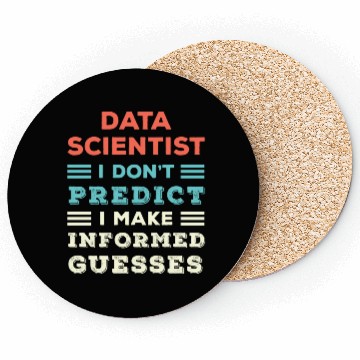 Discover I Dont Predict I Make Informed Guesses Funny Coasters