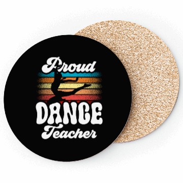 Discover Proud Dance Teacher Teach Dancing Class Dancer Coasters