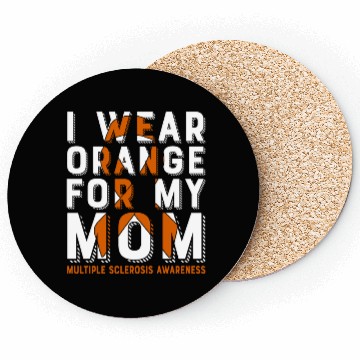 Discover I Wear Orange For My Mom Multiples Sclerosis Coasters