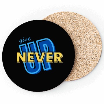 Discover NEVER GIVE UP green Coasters