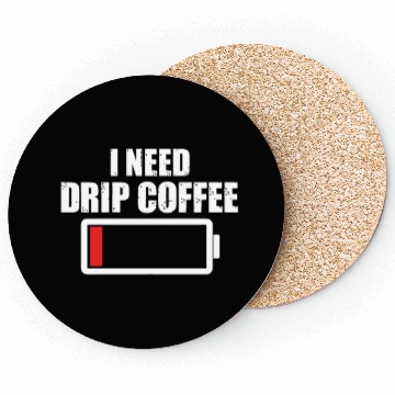 Discover I Need Drip Coffee Coasters