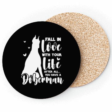 Discover Doberman Fall In Love With Your Life Coasters