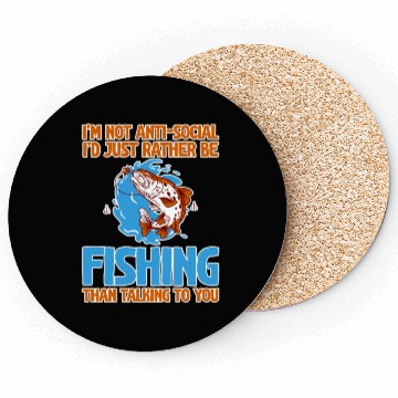 Discover I'd Just Rather Be Fishing Than Talking To You 2 Coasters