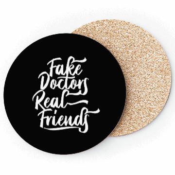 Discover Fake Doctors Real Friends boy Coasters