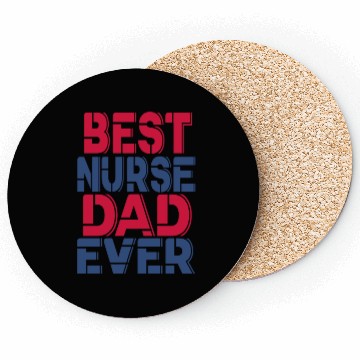 Discover Best Nurse Dad Ever Coasters